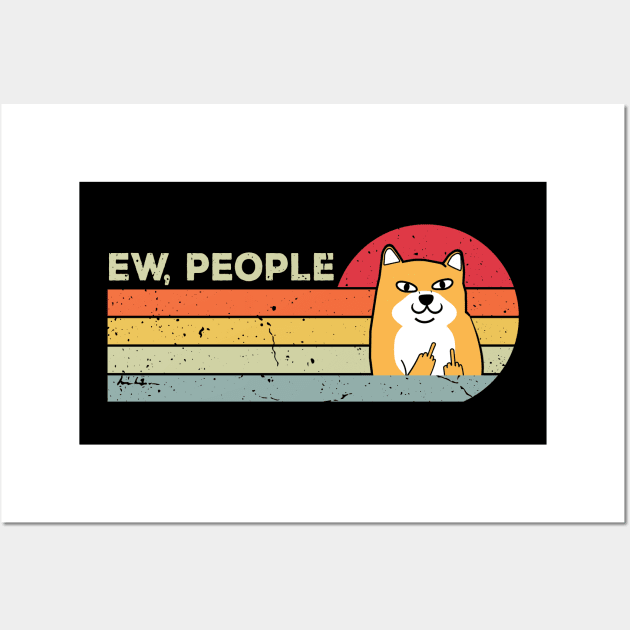 Ew, People Funny Shiba Inu dog Wall Art by Daytone